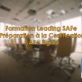 Formation Leading SAFe - Préparation à la Certification SAFe Agilist