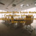 Formation SAFe Scrum Master - Préparation à la Certification SAFe SSM